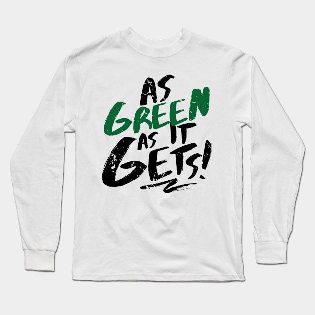 As Green As It Gets (v2) Long Sleeve T-Shirt by bluerockproducts